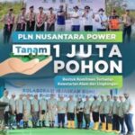 PLN Nusantara Power Tanam 1 Juta Pohon, demi Kelestarian Alam dan Lingkungan
