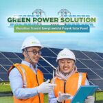 Green Power Solution, Wujudkan Transisi Energi melalui Proyek Solar Panel