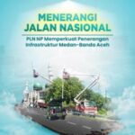 Menerangi Jalan Nasional, PLN NP Perkuat Penerangan Infrastruktur Medan-Banda Aceh