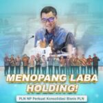Menopang Laba Holding, PLN NP Perkuat Konsolidasi Bisnis PLN